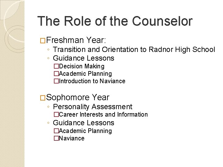 The Role of the Counselor �Freshman Year: ◦ Transition and Orientation to Radnor High