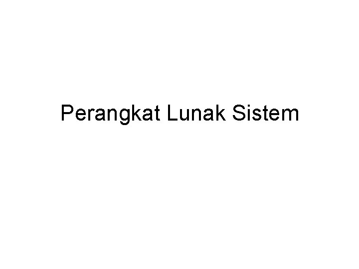 Perangkat Lunak Sistem 