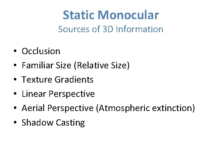Static Monocular Sources of 3 D Information • • • Occlusion Familiar Size (Relative Static Monocular Sources of 3 D Information • • • Occlusion Familiar Size (Relative