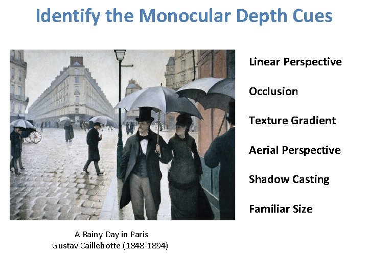 Identify the Monocular Depth Cues Linear Perspective Occlusion Texture Gradient Aerial Perspective Shadow Casting Identify the Monocular Depth Cues Linear Perspective Occlusion Texture Gradient Aerial Perspective Shadow Casting