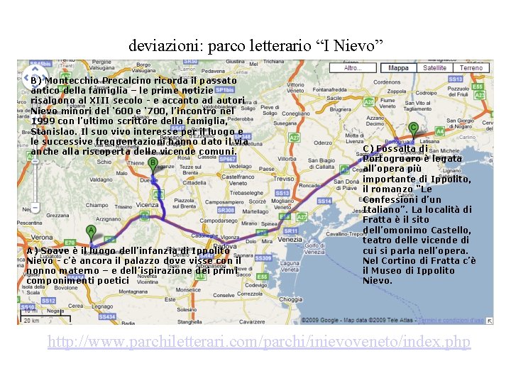 deviazioni: parco letterario “I Nievo” B) Montecchio Precalcino ricorda il passato antico della famiglia