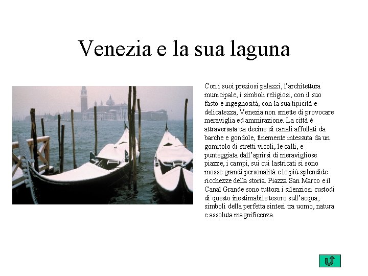 Venezia e la sua laguna Con i suoi preziosi palazzi, l’architettura municipale, i simboli