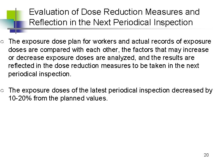 Evaluation of Dose Reduction Measures and Reflection in the Next Periodical Inspection ○○The planfor