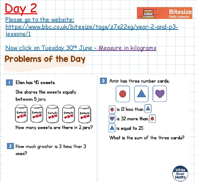 Day 2 Please go to the website: https: //www. bbc. co. uk/bitesize/tags/z 7 s