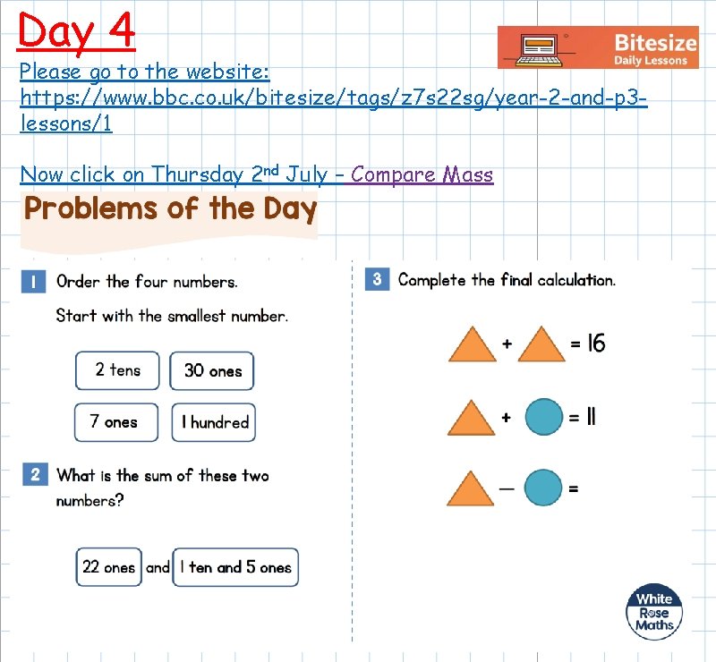 Day 4 Please go to the website: https: //www. bbc. co. uk/bitesize/tags/z 7 s