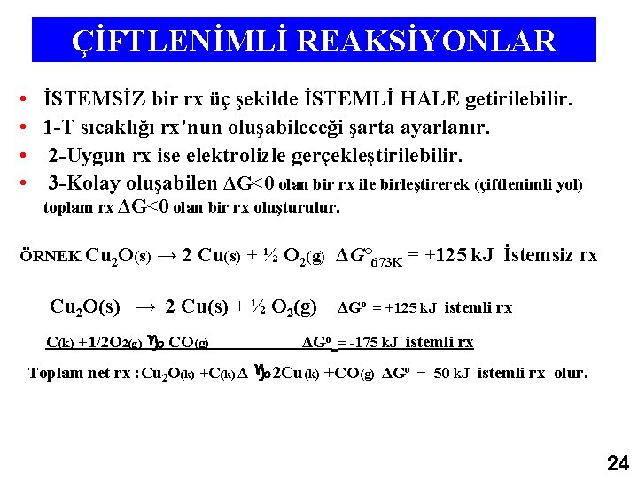 ÇİFTLENİMLİ REAKSİYONLAR • • İSTEMSİZ bir rx üç şekilde İSTEMLİ HALE getirilebilir. 1 -T