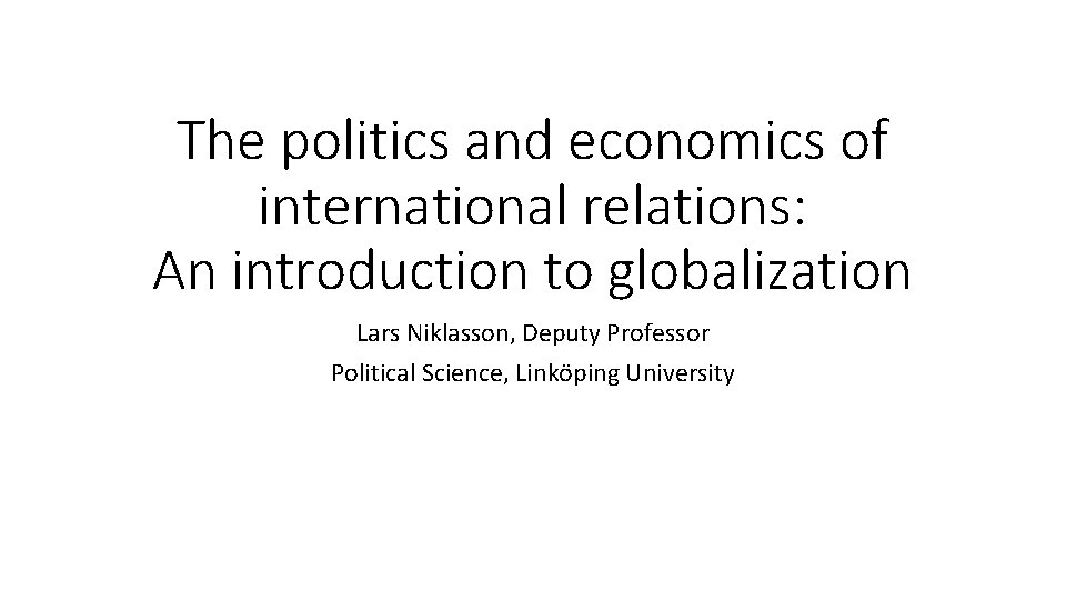 The politics and economics of international relations An