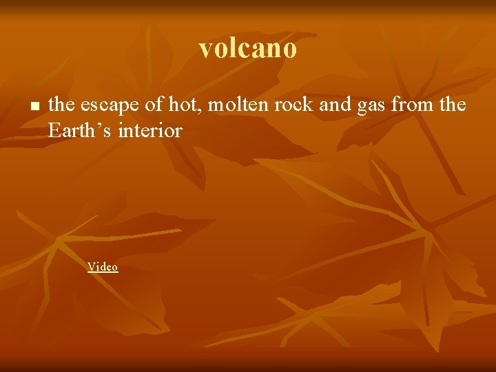 volcano n the escape of hot, molten rock and gas from the Earth’s interior