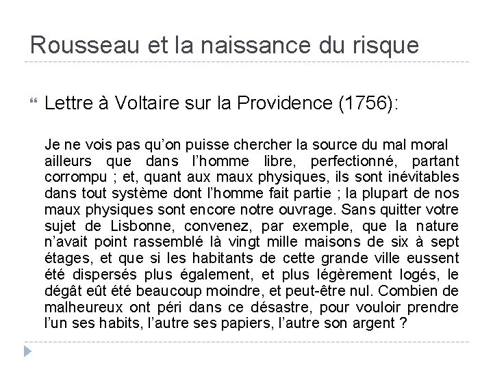 Rousseau et la naissance du risque Lettre à Voltaire sur la Providence (1756): Je