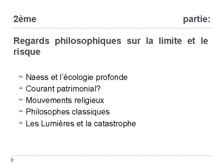 2ème partie: Regards philosophiques sur la limite et le risque Naess et l’écologie profonde