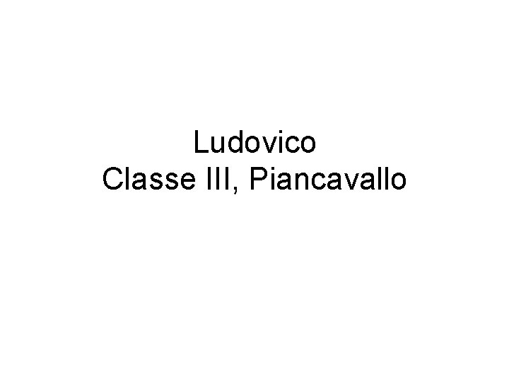 Ludovico Classe III, Piancavallo 