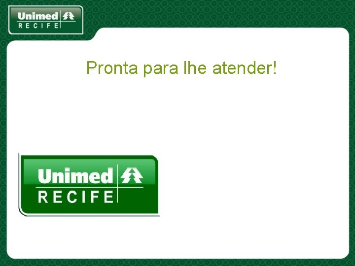 Pronta para lhe atender! 