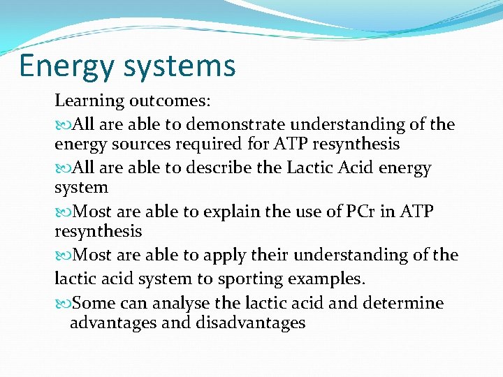 Energy systems Learning outcomes: All are able to demonstrate understanding of the energy sources