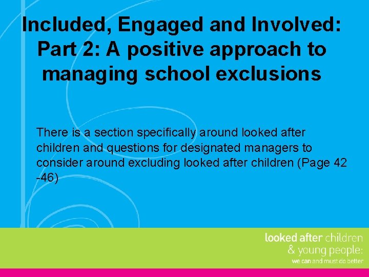 Included, Engaged and Involved: Part 2: A positive approach to managing school exclusions There