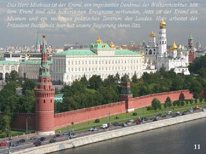 Das Herz Moskaus ist der Kreml, ein imposantes Denkmal der Weltarchitektur. Mit dem Kreml