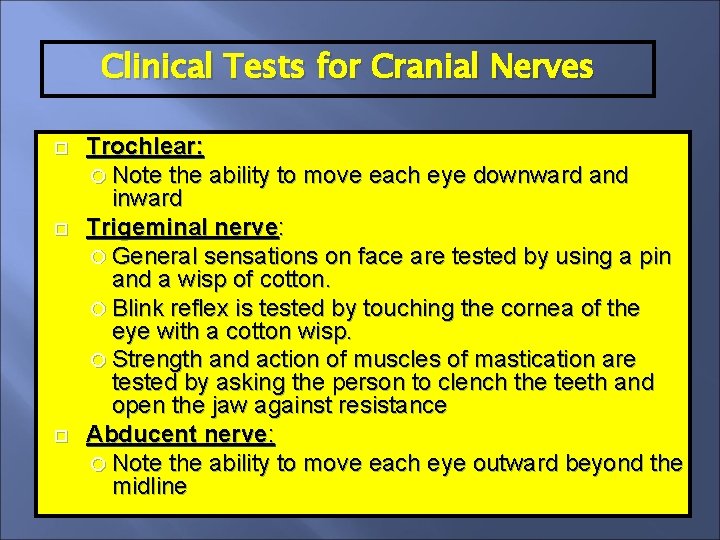 Clinical Tests for Cranial Nerves Trochlear: Note the ability to move each eye downward