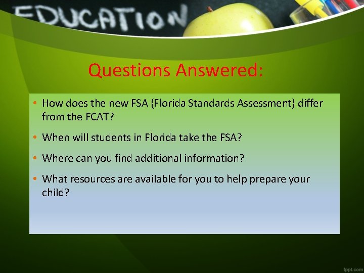 Questions Answered: • How does the new FSA (Florida Standards Assessment) differ from the