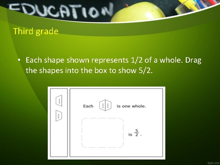 Third grade • Each shape shown represents 1/2 of a whole. Drag the shapes