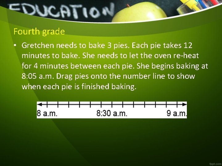 Fourth grade • Gretchen needs to bake 3 pies. Each pie takes 12 minutes