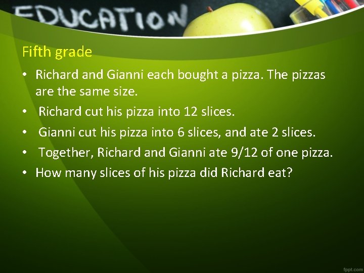 Fifth grade • Richard and Gianni each bought a pizza. The pizzas are the