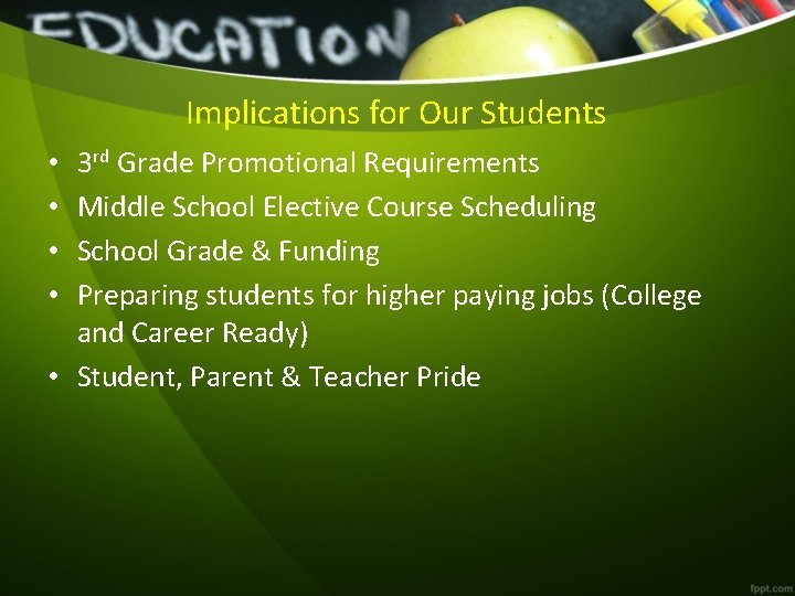 Implications for Our Students 3 rd Grade Promotional Requirements Middle School Elective Course Scheduling