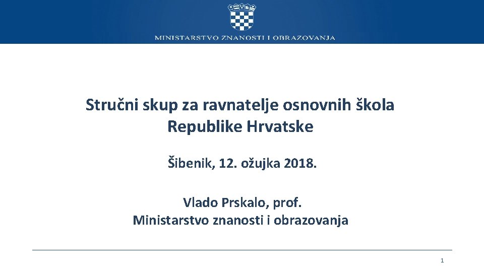 Stručni skup za ravnatelje osnovnih škola Republike Hrvatske Šibenik, 12. ožujka 2018. Vlado Prskalo,
