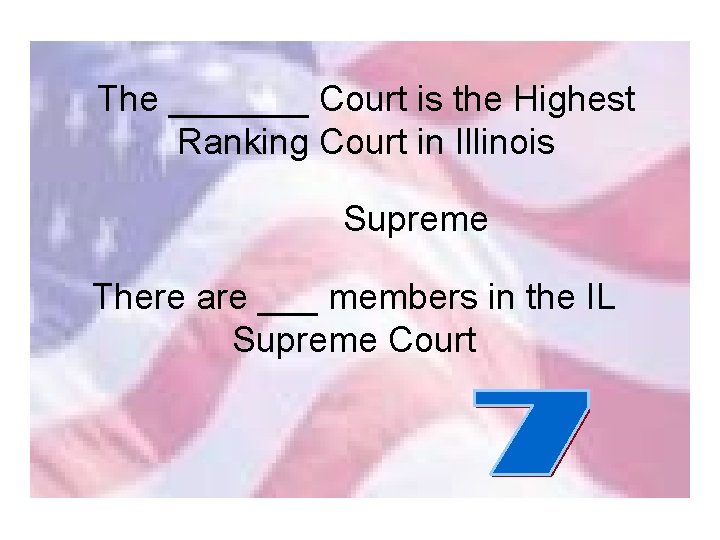 The _______ Court is the Highest Ranking Court in Illinois Supreme There are ___