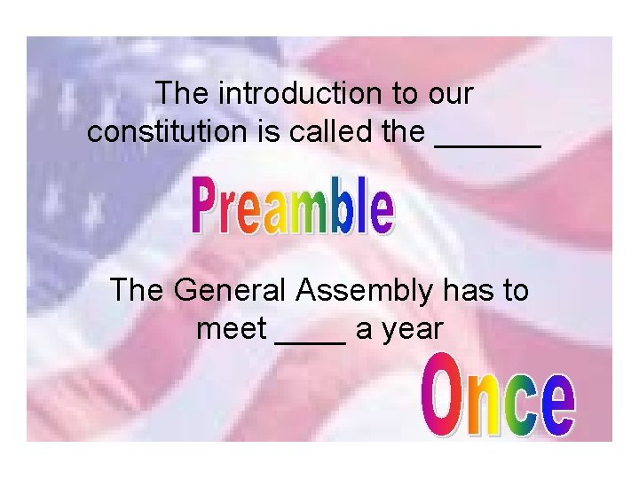 The introduction to our constitution is called the ______ The General Assembly has to