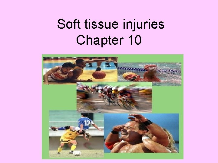 Soft tissue injuries Chapter 10 