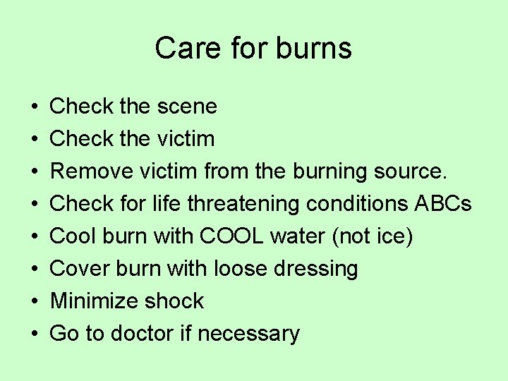 Care for burns • • Check the scene Check the victim Remove victim from