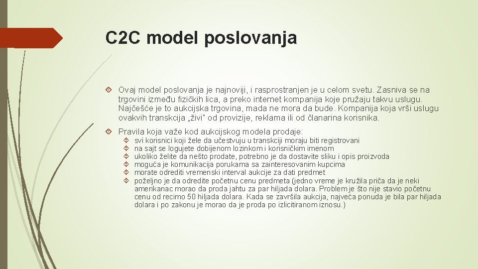 C 2 C model poslovanja Ovaj model poslovanja je najnoviji, i rasprostranjen je u