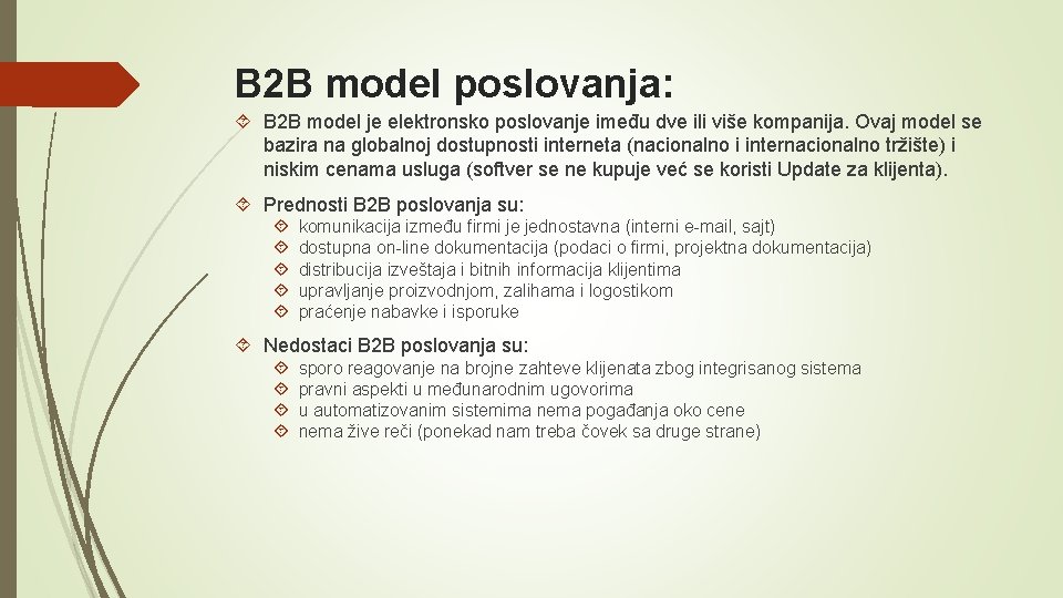 B 2 B model poslovanja: B 2 B model je elektronsko poslovanje imeđu dve