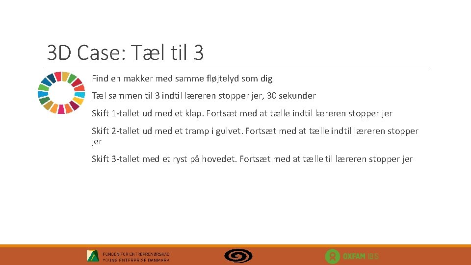 3 D Case: Tæl til 3 Find en makker med samme fløjtelyd som dig 3 D Case: Tæl til 3 Find en makker med samme fløjtelyd som dig