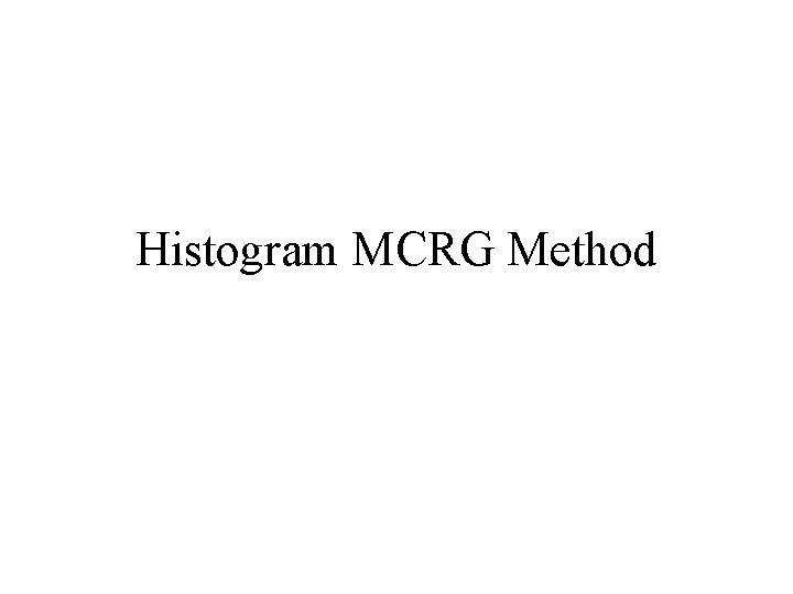 Histogram MCRG Method 
