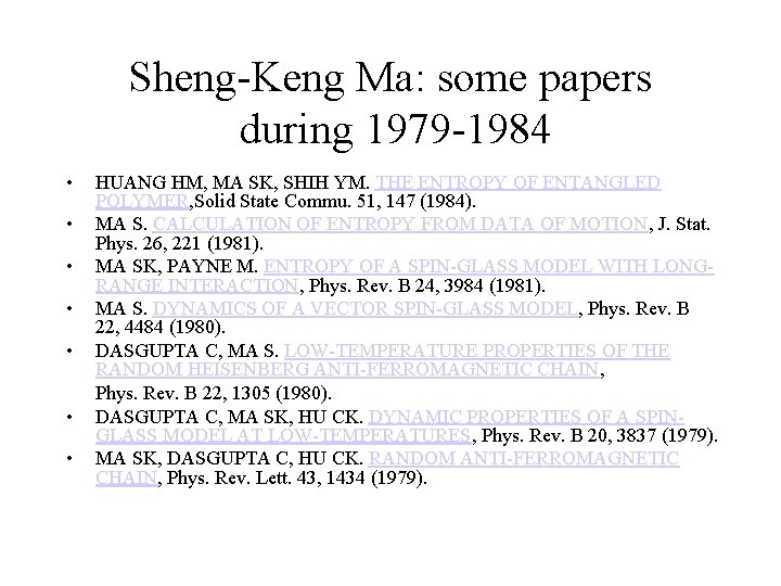 Sheng-Keng Ma: some papers during 1979 -1984 • HUANG HM, MA SK, SHIH YM.