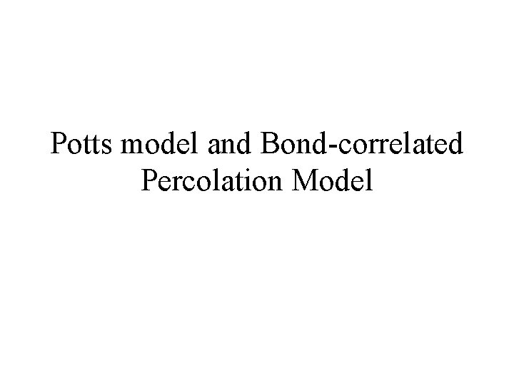 Potts model and Bond-correlated Percolation Model 