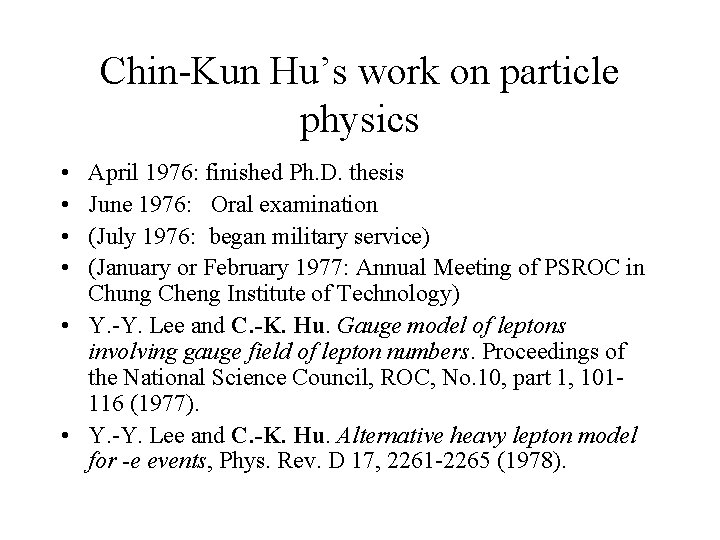 Chin-Kun Hu’s work on particle physics • • April 1976: finished Ph. D. thesis
