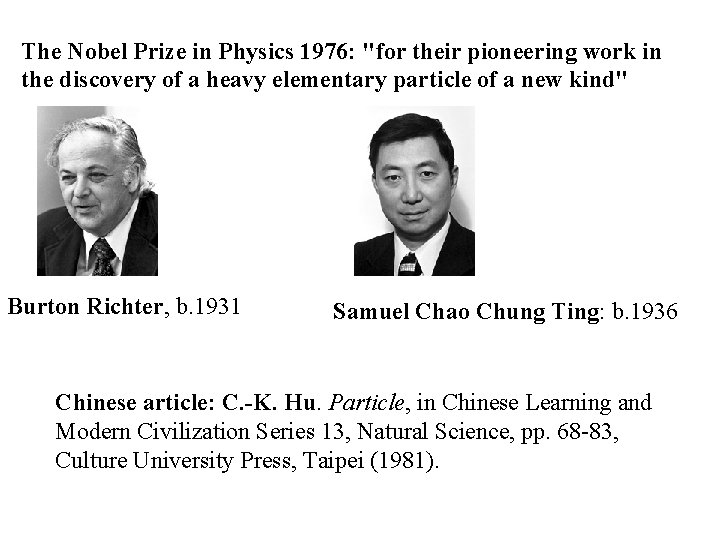 The Nobel Prize in Physics 1976: "for their pioneering work in the discovery of