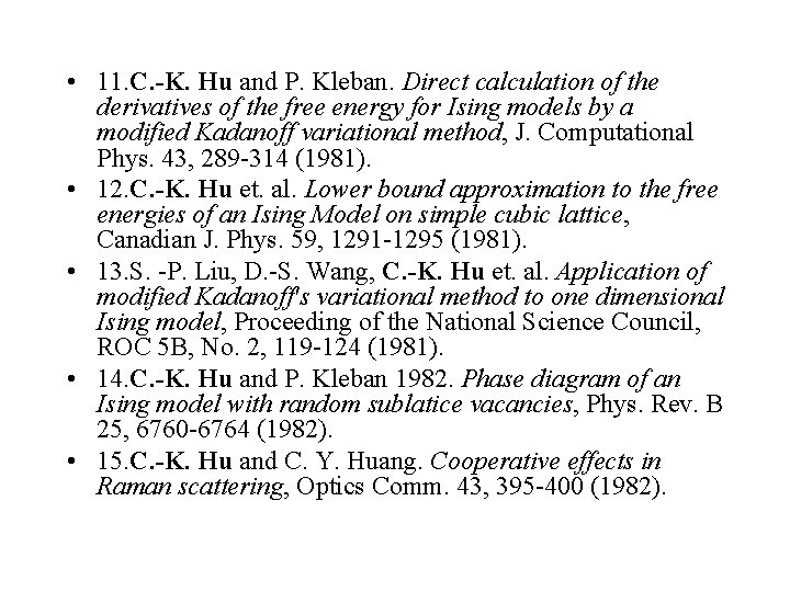  • 11. C. -K. Hu and P. Kleban. Direct calculation of the derivatives