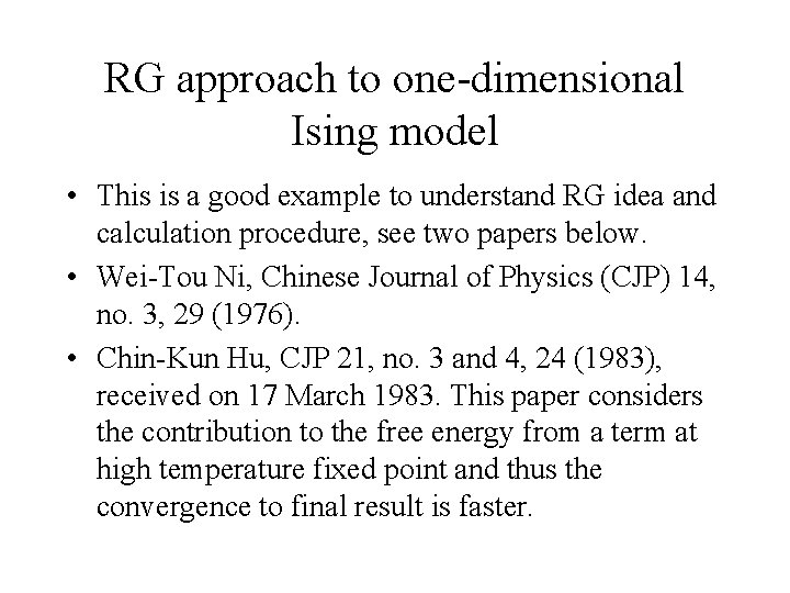 RG approach to one-dimensional Ising model • This is a good example to understand