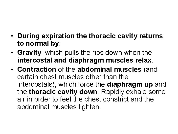 • During expiration the thoracic cavity returns to normal by: • Gravity, which • During expiration the thoracic cavity returns to normal by: • Gravity, which