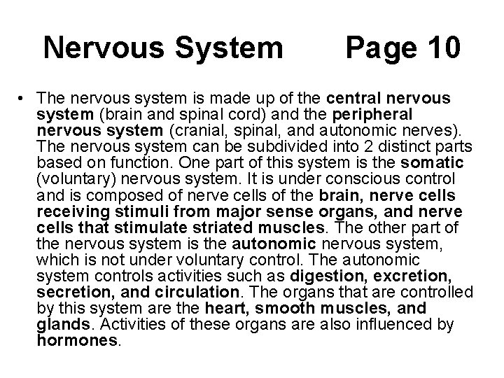 Nervous System Page 10 • The nervous system is made up of the central