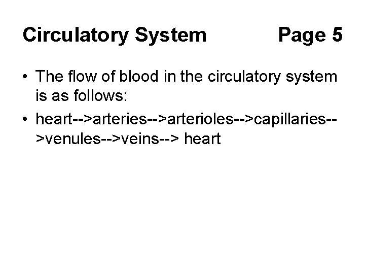 Circulatory System Page 5 • The flow of blood in the circulatory system is Circulatory System Page 5 • The flow of blood in the circulatory system is