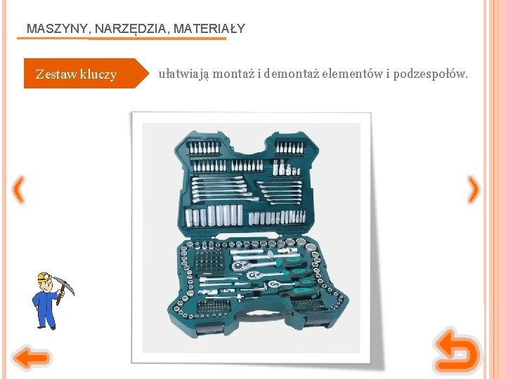 MASZYNY, NARZĘDZIA, MATERIAŁY Zestaw kluczy ułatwiają montaż i demontaż elementów i podzespołów. 