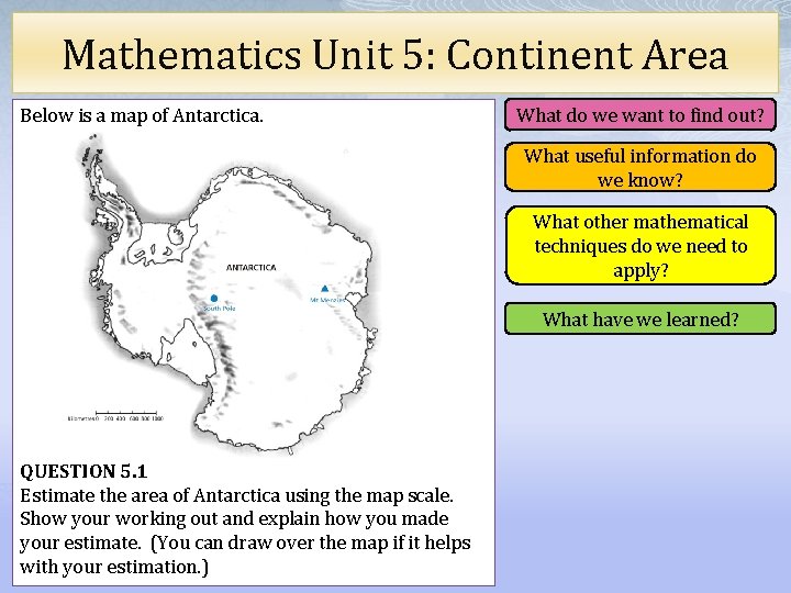Mathematics Unit 5: Continent Area Below is a map of Antarctica. What do we