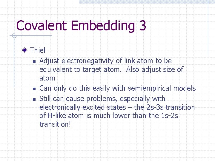 Covalent Embedding 3 Thiel n Adjust electronegativity of link atom to be equivalent to