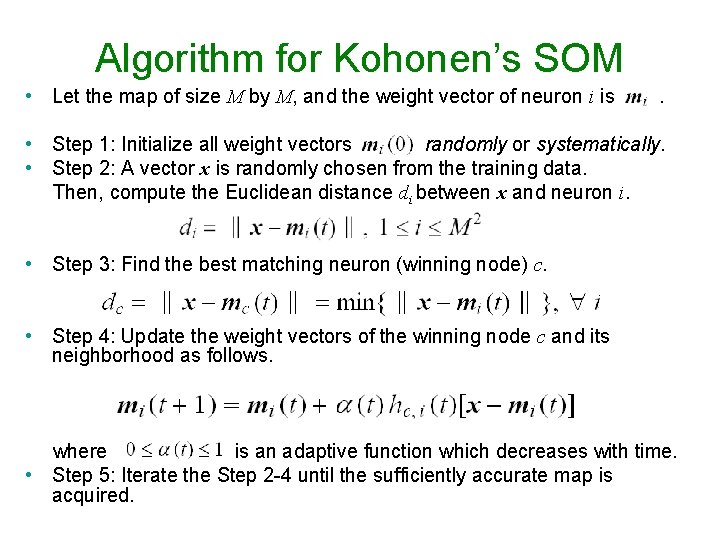 Algorithm for Kohonen’s SOM • Let the map of size M by M, and