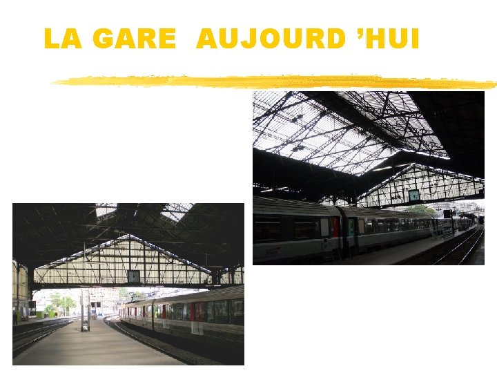 LA GARE AUJOURD ’HUI 