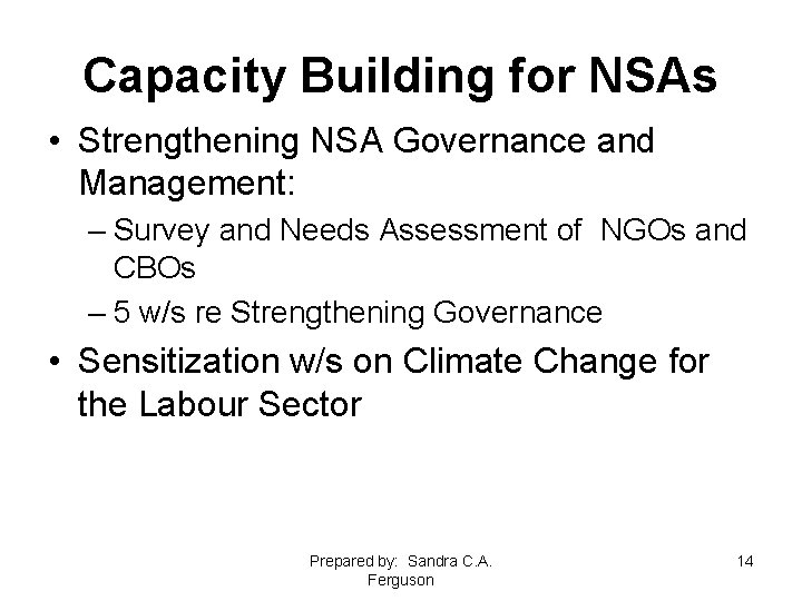 Capacity Building for NSAs • Strengthening NSA Governance and Management: – Survey and Needs