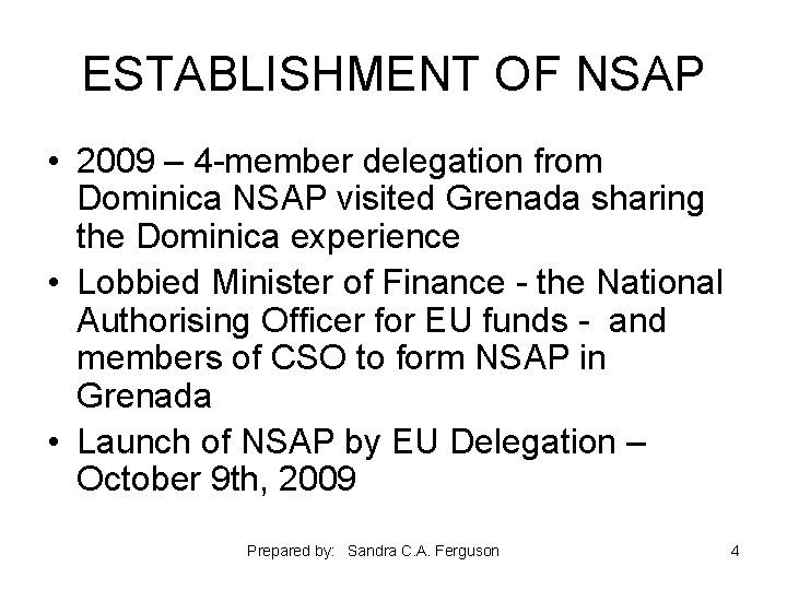 ESTABLISHMENT OF NSAP • 2009 – 4 -member delegation from Dominica NSAP visited Grenada